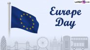 Europe Day 2024 Date, History and Significance: Know About the International Event That Marks the Anniversary of the Historic Schuman Declaration