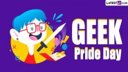 Geek Pride Day 2024 Date, Origin, History and Significance: Know All About Non-Denominational Holiday Celebrating Geek Culture