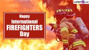 International Firefighters' Day 2024 Wishes and Greetings: Quotes, Images, Wallpapers and Messages To Appreciate and Honour the Brave Firefighters