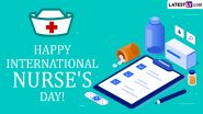 International Nurses Day 2024 Greetings and Messages: HD Images, Wallpapers, SMS, Wishes and Quotes To Celebrate the US Observance