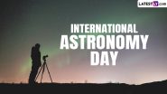 International Astronomy Day 2024 Images: Celebrate This Fun Day Dedicated to Space and Science by Sharing These Quotes With for Every Astrophile
