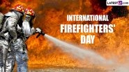 International Firefighters' Day 2024 Date: Know History and Significance of the Day That Recognises the Contributions of Firefighters to Public Safety