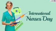 International Nurses Day 2024 Date & Theme: Know the History and Significance of the Day To Mark Florence Nightingale's Birthday and Honour Nurses Globally