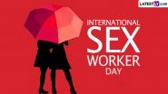 International Sex Workers' Day 2024 Date, History and Significance: Everything You Need To Know About International Whores' Day