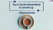 International Tea Day 2024 Quotes and Images: Share HD Wallpapers, Messages and SMS With All the Tea Lovers out There