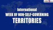 International Week of Solidarity With the Peoples of Non-Self-Governing Territories 2024: Know Start and End Dates & the Significance of the Global Event