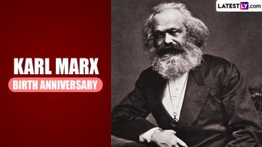 Karl Marx 206th Birth Anniversary: Quotes and HD Images To Share and Celebrate German Philosopher and Economist's Legacy