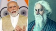 Rabindranath Tagore Jayanti 2024: Prime Minister Narendra Modi Pays Tribute to Gurudev Rabindranath Tagore on His 163rd Birth Anniversary