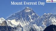 Mount Everest Day 2024 Date, History and Significance: All About the Day That Marks the Anniversary of the Historic Feat by Sir Edmund Hillary and Tenzing Norgay