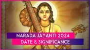Narada Jayanti 2024: Know Date, Significance And Celebrations Of The Day Dedicated To Devrishi Narada Muni Who Is Believed To Be The 'First Journalist In Universe'