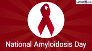 National Amyloidosis Day 2024 Date and Significance: Know About the Day That Raises Awareness About the Rare Condition