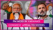 Lok Sabha Election 2024: PM Narendra Modi In Varanasi For Filing Nomination, Congress Urges Voters To Help INDIA Bloc Form Government