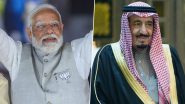 PM Narendra Modi Expresses Concern Over Health of Saudi Arabia's King Salman bin Abdulaziz Al-Saud, Wishes Him Speedy and Full Recovery