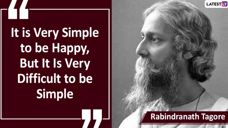 Rabindranath Tagore Jayanti 2024 Quotes, and Inspirational Sayings: Share Images, HD Wallpapers and Messages To Celebrate the Man Who Composed India’s National Anthem