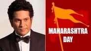 Sachin Tendulkar Shares Heartfelt Wishes for Fans on Occasion of Maharashtra Day 2024 (View Post)