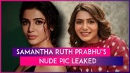 Samantha Ruth Prabhu's Alleged Nude Photo Gets Leaked On Social Media, Image Sparks Controversy