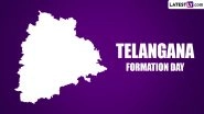 Telangana Formation Day 2024 Date, History and Significance: All You Need To Know About the Day That Celebrates India&rsquo;s Youngest State