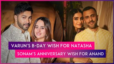 Varun Dhawan Wishes Wife Natasha Dalal On Her Birthday; Sonam Kapoor Pens Romantic Note To Wish Hubby Anand Ahuja On Their Wedding Anniversary