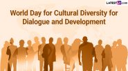 World Day for Cultural Diversity for Dialogue and Development 2024 Date, History and Significance: Everything You Need To Know About The Day