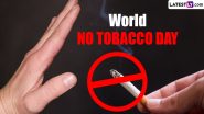 World No-Tobacco Day 2024 Quotes and Messages: Send Images, Wallpapers, SMS and Stickers to Near and Dear Ones