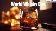 World Whisky Day 2024 Date and Significance: Know About the Global Event, Which Is Different From International Whiskey Day!