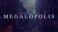 Megalopolis Review: Critics Call Francis Ford Coppola and Adam Driver’s Sci-Fi Film Bold but Megaboring!