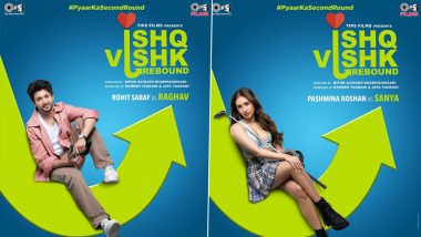 Ishq Vishk Rebound: First Look Posters Introduce Rohit Saraf As Raghav, Pashmina Roshan As Sanya From Nipun Dharmadhikari’s Upcoming Film (View Pics)