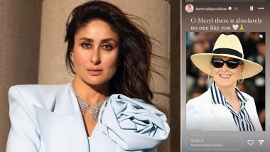 Kareena Kapoor Khan Gushes Over Hollywood Icon Meryl Streep’s Cannes 2024 Appearance; Actress Writes ‘There Is Absolutely No One Like You’