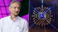 Layoffs Due to AI: Godfather of AI Geoffrey Hinton Expresses His Concern Over Job Losses Due to Artificial Intelligence, Tells Government To Establish ‘Universal Basic Income’ for Affected