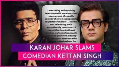 Karan Johar Criticises Kettan Singh For Mimicking Him; Comedian Issues An Apology