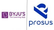 Global Investment Firm Prosus Puts Its Investment in Byju&rsquo;s to Zero At USD 493 Million Loss