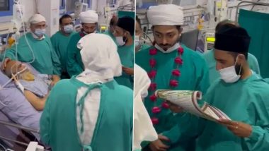 Nikah in ICU: Lucknow Hospital Allows Wedding in ICU to Fulfill Ailing Father's Wish to See His Daughters Get Married, Emotional Video Goes Viral