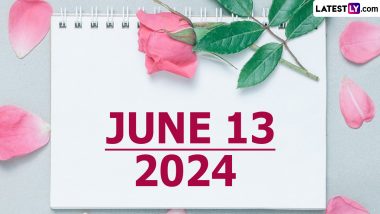 June 13, 2024 Special Days: Which Day Is Today? Know Holidays, Festivals, Events, Birthdays, Birth and Death Anniversaries Falling on Today's Calendar Date