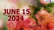 June 15, 2024 Special Days: Which Day Is Today? Know Holidays, Festivals, Events, Birthdays, Birth and Death Anniversaries Falling on Today's Calendar Date