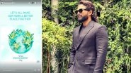 Allu Arjun Celebrates World Environment Day 2024; Pushpa Star Urges All to Make Planet a 'Better Place Together' (See Post)