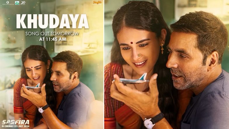 ‘Sarfira’: Second Track ‘Khudaya’ From Akshay Kumar-Radhika Madan’s Upcoming Film To Drop on June 27 at THIS Time (View Post)