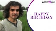 Imtiaz Ali Birthday: From Jab We Met to Highway, Five Dialogues That Reshaped the Meaning of Love and Life for Millennials Through His Films