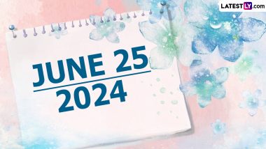 June 25, 2024 Special Days: Which Day Is Today? Know Holidays, Festivals, Events, Birthdays, Birth and Death Anniversaries Falling on Today's Calendar Date