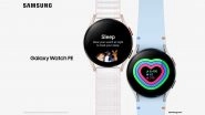 Samsung Galaxy Watch FE Announced; Check Price, Specifications and Features of Samsung&rsquo;s New Entry-Level Smartwatch