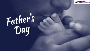 Father's Day 2024 Date in India: Know History, Significance and Celebrations Related to the Annual Event That Honours Fatherhood