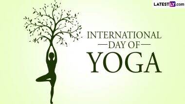 International Day of Yoga 2024 Date and Significance: What Is the Importance of Yoga? Know Health and Fitness Benefits of Performing Yoga Daily