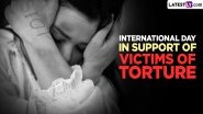 International Day in Support of Victims of Torture 2024 Date & Significance: Everything About the Day Dedicated to Speaking Out Against the Inhumane Practice of Torture