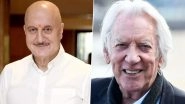 Anupam Kher Pays Heartfelt Tribute to The Hunger Games Star Donald Sutherland, Says &lsquo;Rest in Peace!&rsquo; (View Post)