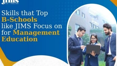 Business News | Skills That Top B-Schools Like JIMS Focus on for Management Education