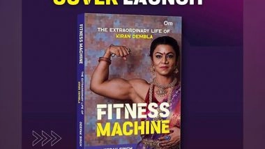 Business News | Om Books International Unveils 'Fitness Machine: The Extraordinary Life of Kiran Dembla' by Renowned Film Producer Deepak Singh