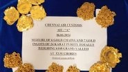 India News | Chennai Customs Seize Gold Worth Rs 3.91 Crores, Arrest 5 Persons