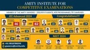 Business News | Amity Institute for Competitive Examinations (AICE) Achieved Remarkable Success in JEE Advanced 2024 and NEET 2024