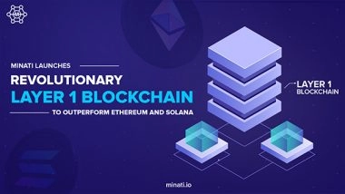 Business News | Minati Launches Revolutionary Layer 1 Blockchain to Outperform Ethereum and Solana
