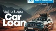 Business News | Bank of Maharashtra's Maha Super Car Loan Speeds Up Car Ownership with Quick Approval Car Loans