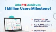 Business News | Alfa PTE Celebrates 1 Million Users, Announces Enhanced PTE Core Practice & Mock Tests